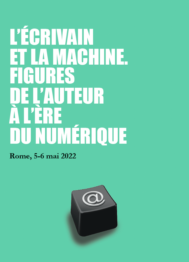 L'écrivain et la machine. Figures de l'auteur à l'ère du numérique (Rome)