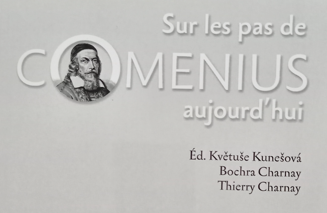 Kveta Kunesova, Bochra Charnay, Thierry Charnay, Sur les pas de Comenius aujourd'hui