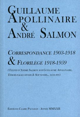 Guillaume Apollinaire & André Salmon, Correspondance 1903-1918 (éd. J. Gojard)