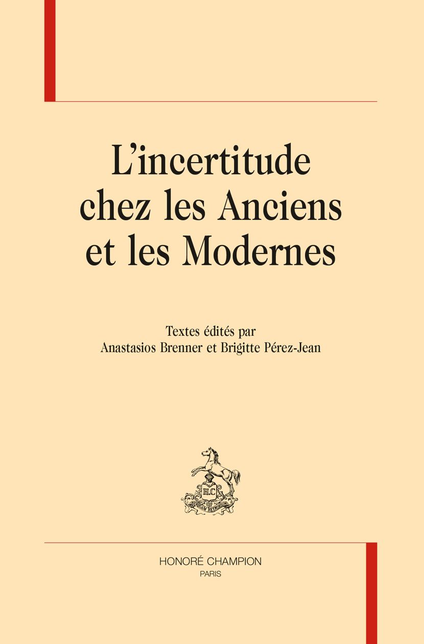Anastasios Brenner & Brigitte Pérez-Jean (dir.), L’incertitude chez les Anciens et les Modernes