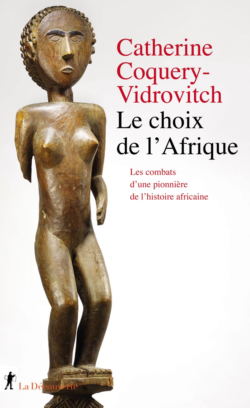 Catherine Coquery-Vidrovitch, Le choix de l'Afrique. Les combats d'une pionnière de l'histoire africaine