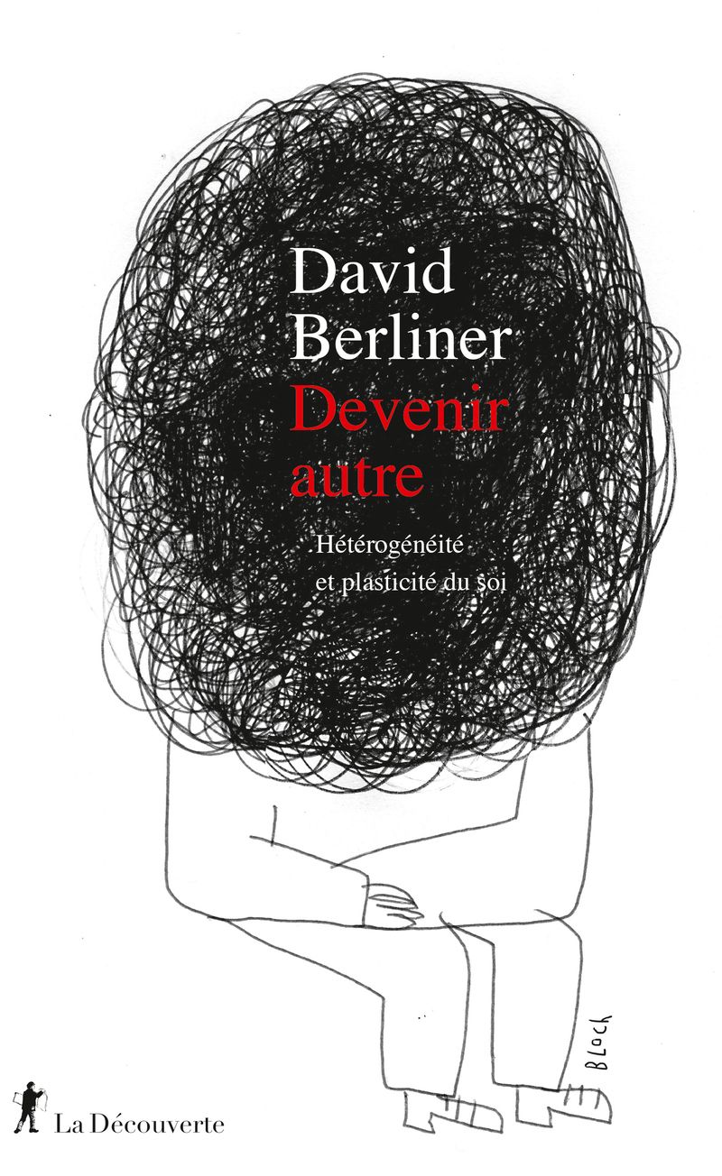 D. Berliner, Devenir autre. Hétérogénéité et plasticité du soi