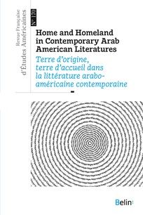 Revue française d’études américaines, n°170 (2022/01) : Terre d’origine, terre d’accueil dans la littérature araboaméricaine contemporaine