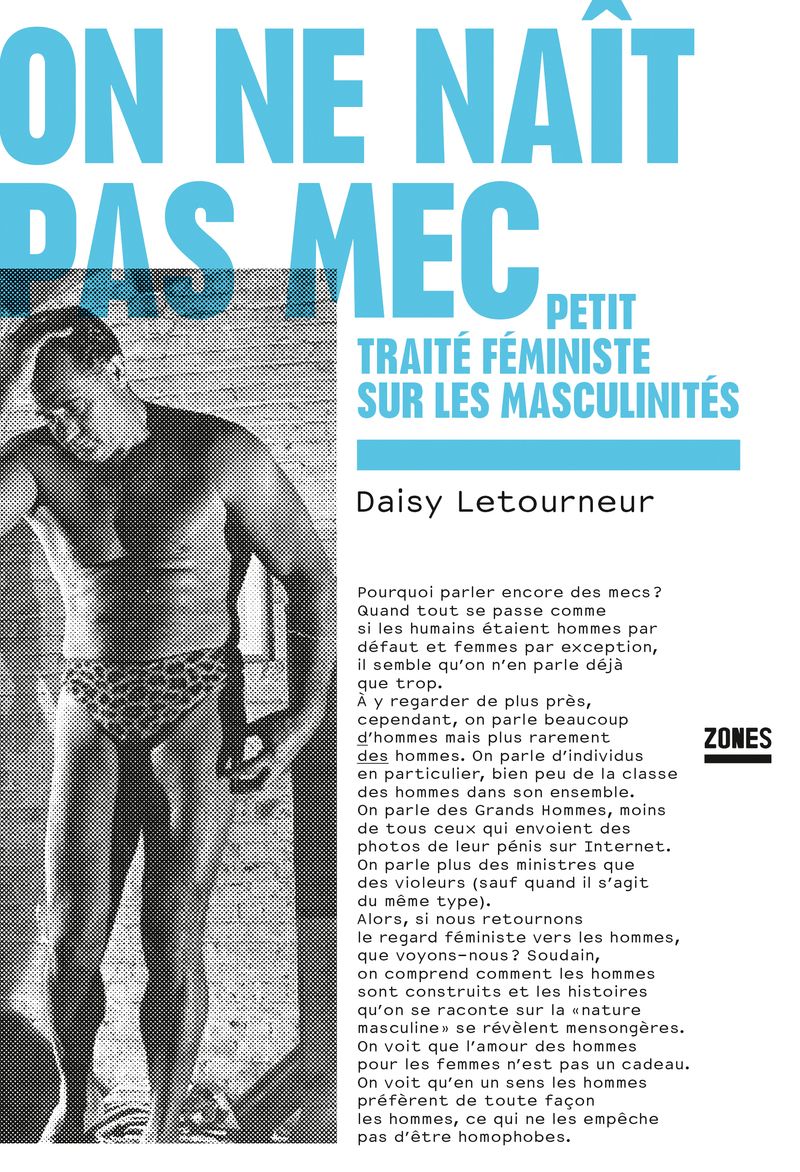 D. Letourneur, On ne naît pas mec. Petit traité féministe sur les masculinités. 
