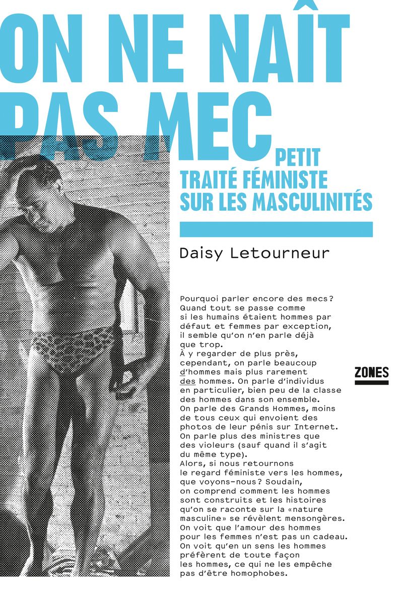 D. Letourneur, On ne naît pas mec. Petit traité féministe sur les masculinités. 