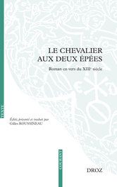 Le Chevalier aux deux épées, roman en vers du XIIIe s., (éd. et trad. G. Roussineau)