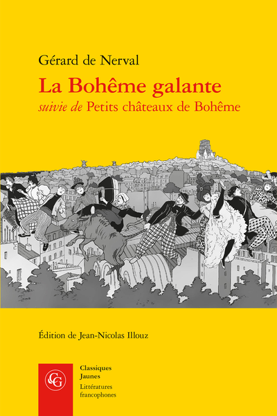 G. de Nerval, La Bohême galante suivie de Petits châteaux de Bohême, (éd. J.-N. Illouz)