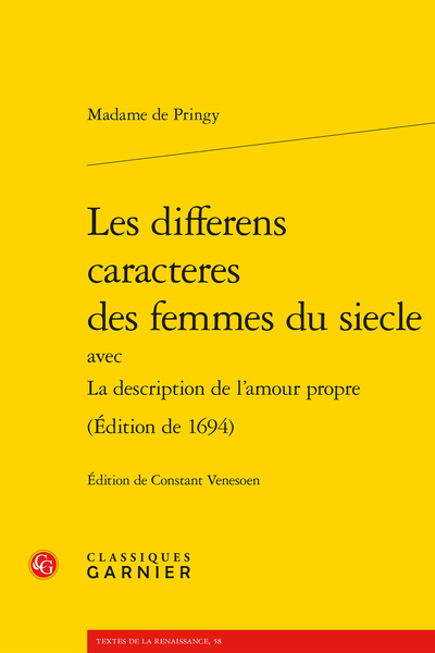 Madame de Pringy, Les differens caracteres des femmes du siecle avec La description de l'amour propre (Édition de 1694), Constant Venesoen (éd.)