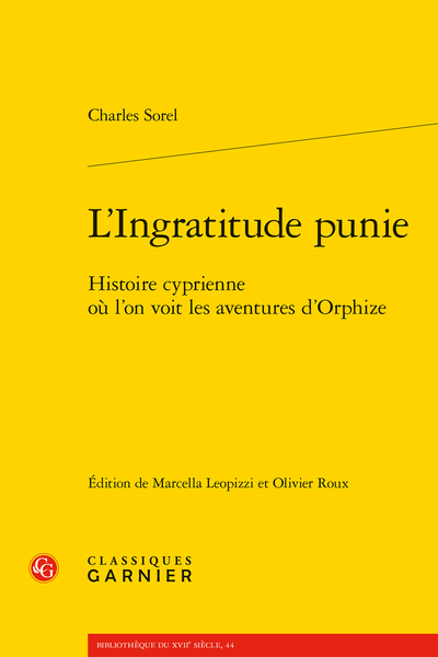 Charles Sorel, L’Ingratitude punie. Histoire cyprienne où l’on voit les aventures d’Orphize (éd. M. Leopizzi & O.Roux)