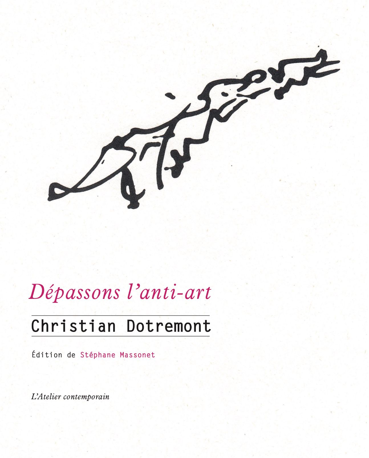 Chr. Dotremont, Dépassons l'anti-art (éd. S. Massonet)