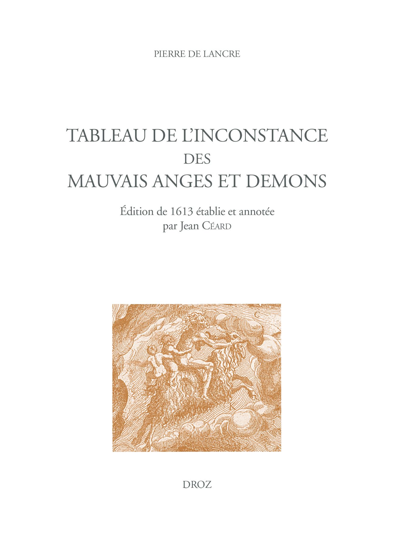 P. de Lancre, Tableau de l'inconstance des mauvais anges et demons, éd. de J. Céard