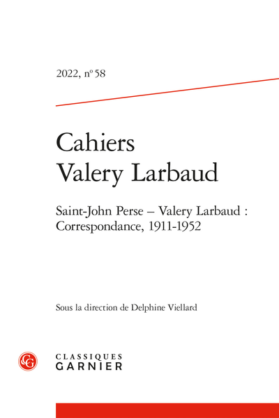 Cahiers Valery Larbaud 2022, n° 58 : Saint-John Perse – Valery Larbaud : Correspondance, 1911-1952