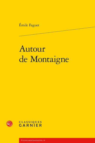 Émile Faguet, Autour de Montaigne (préf. d'Antoine Compagnon)