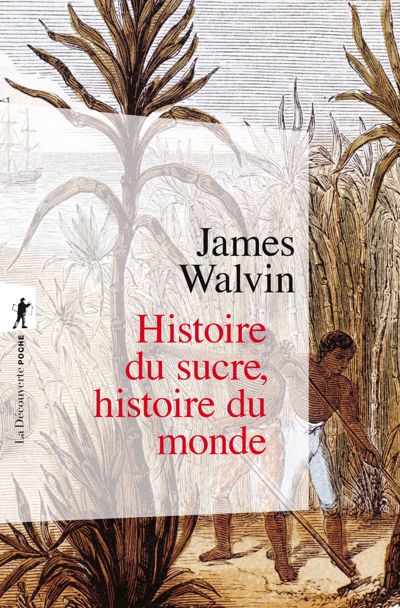 J. Walvin, Histoire du sucre, histoire du monde 