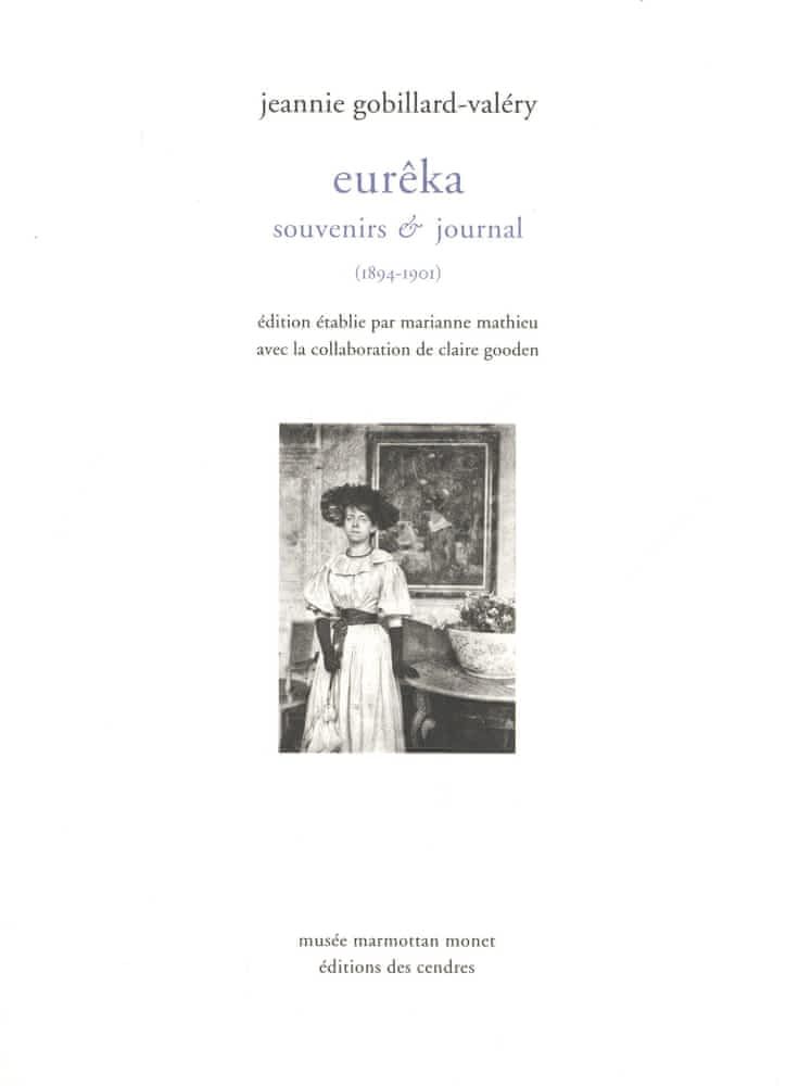 Jeannie Gobillard-Valéry, Eurêka. Souvenirs & journal (1894-1901)