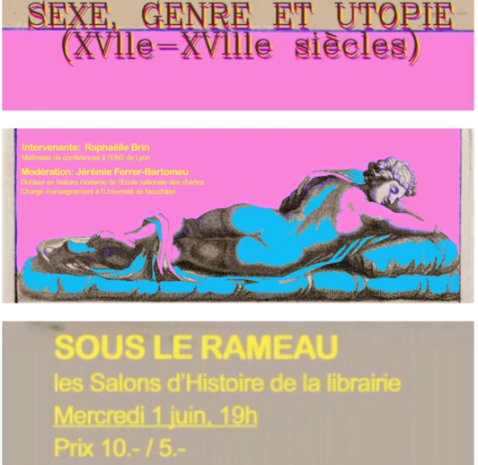 Sexe, genre et utopie au XVIIe et XVIIIe s. Conf. de Raphaëlle Brin (Le Rameau d'Or, Genève)