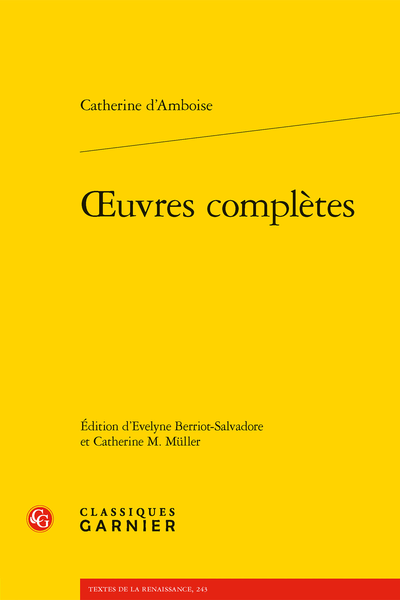 Catherine d'Amboise, Œuvres complètes, Evelyne Berriot-Salvadore & Catherine M. Müller (éd.)