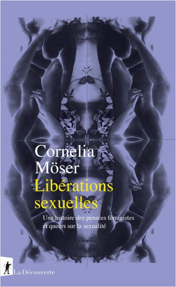 Cornelia Möser, Libérations sexuelles. Une histoire des pensées féministes et queers sur la sexualité