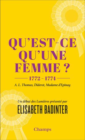 Élisabeth Badinter, Qu'est-ce qu'une femme ? 1772-1774. A. L. Thomas, Diderot, Madame d’Épinay