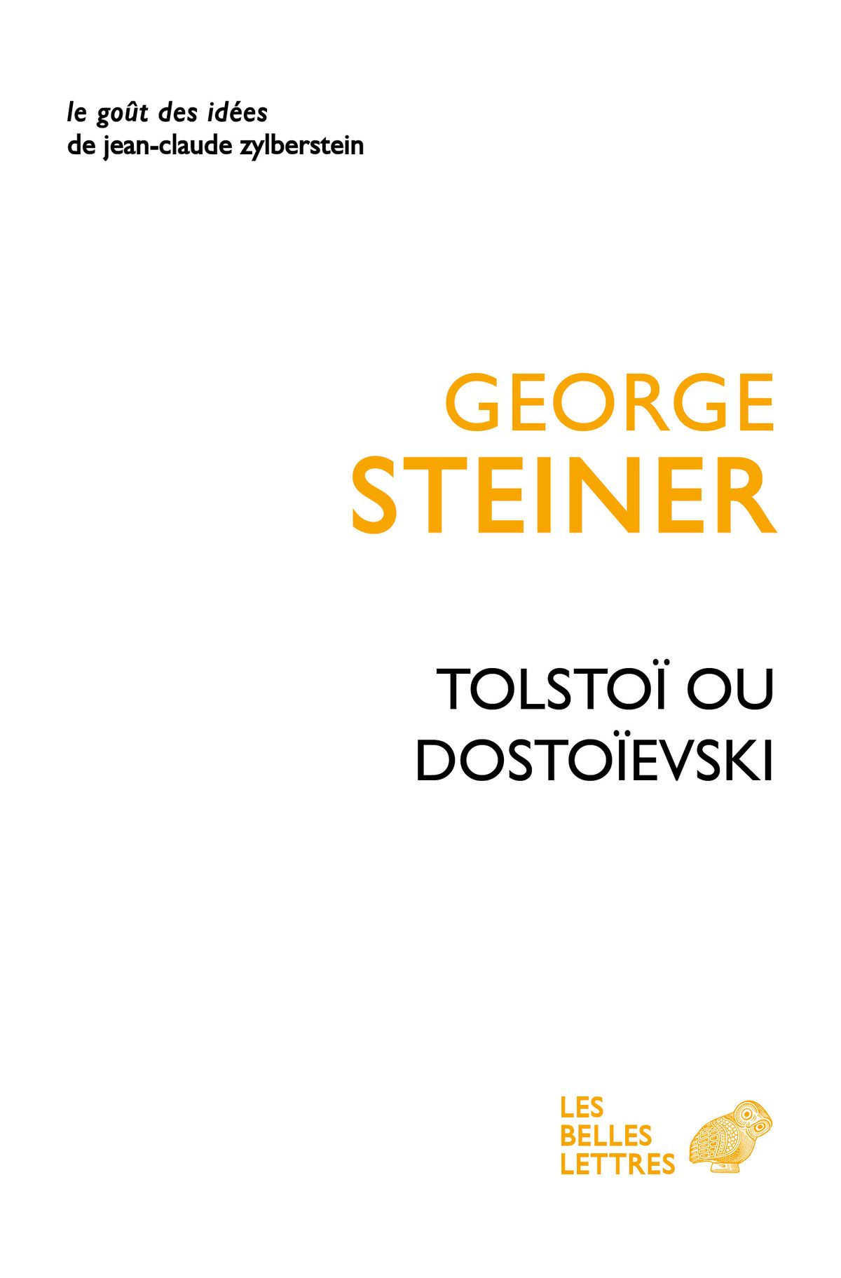 Georges Steiner, Tolstoï ou Dostoïevski