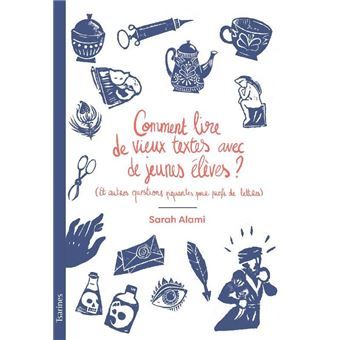 Enseigner Racine : rencontre en ligne avec Sarah Alami autour de Comment lire de vieux textes avec de jeunes élèves ? (et autres questions piquantes pour profs de lettres) (en ligne)