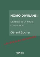 G. Bucher, Homo Divinans I. L'impensé de la parole et de la mort