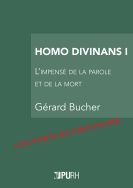 G. Bucher, Homo Divinans I. L'impensé de la parole et de la mort