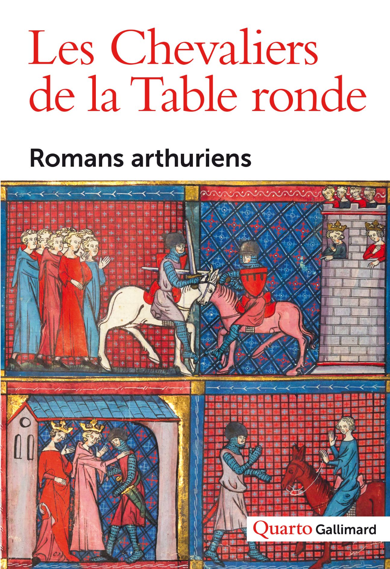 Les Chevaliers de la Table ronde. Romans arthuriens (coll. Quarto)