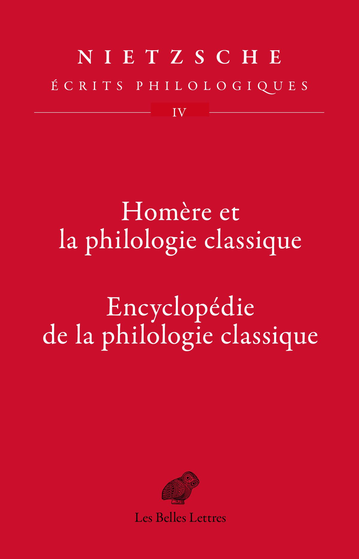 Friedrich Nietzsche, Homère et la philologie classique. Encyclopédie de la philologie classique (Écrits philologiques, t. IV)