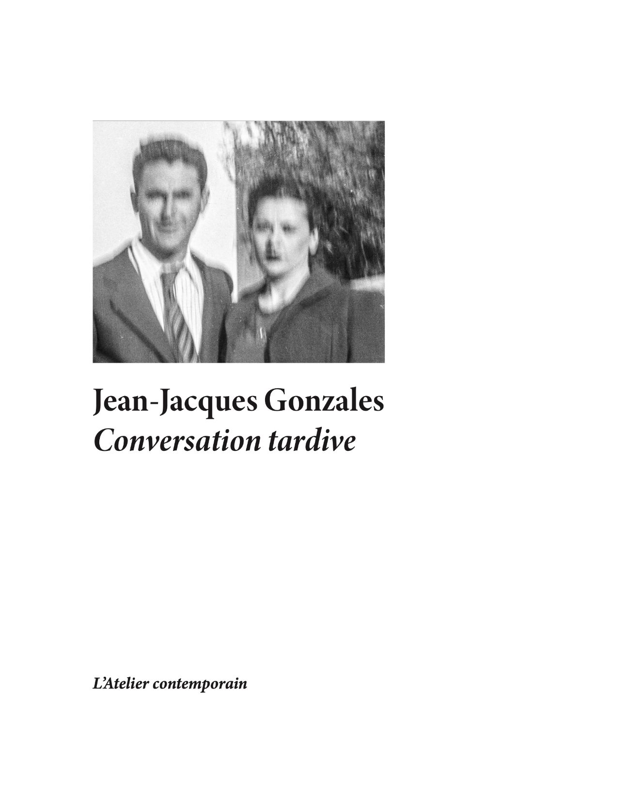 J.-J. Gonzales, Conversation tardive
