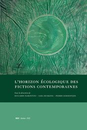 S. Buekens, P. Schoentjes, R. Barontini (dir.), L'horizon écologique des fictions contemporaines