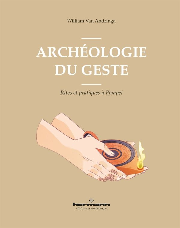 William Van Andringa, Archéologie du geste