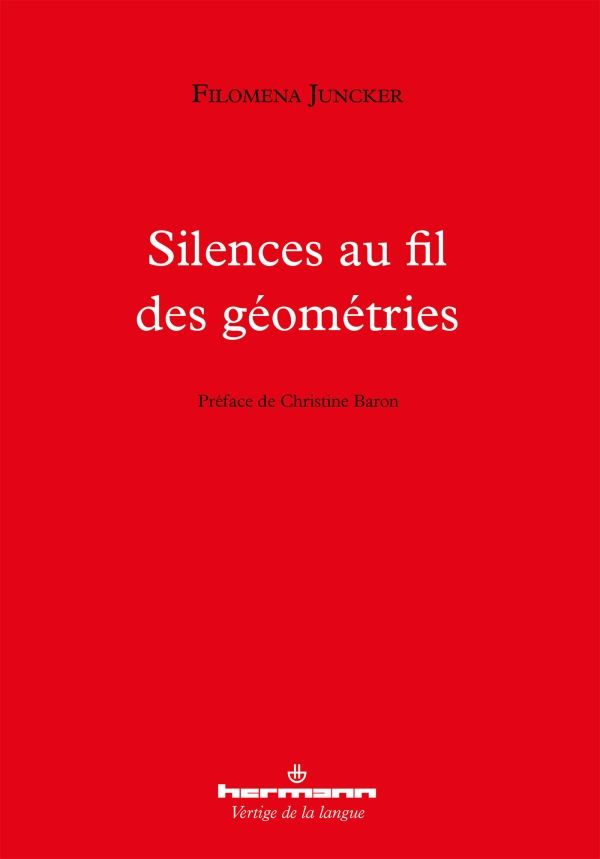 Filomena Juncker, Silences au fil des géométries (préf. Christine Baron)