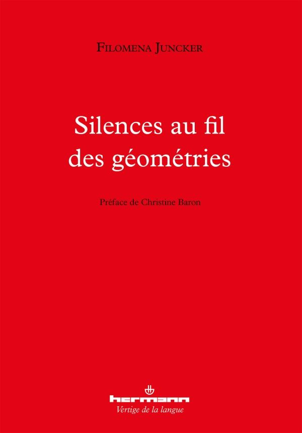 Filomena Juncker, Silences au fil des géométries (préf. Christine Baron)