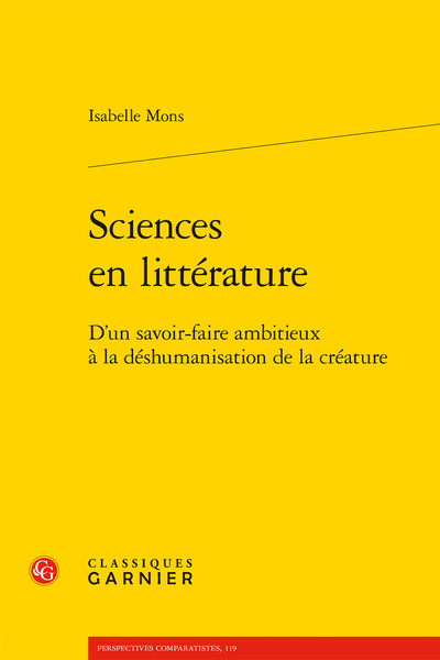 Isabelle Mons, Sciences en littérature. D’un savoir-faire ambitieux à la déshumanisation de la créature