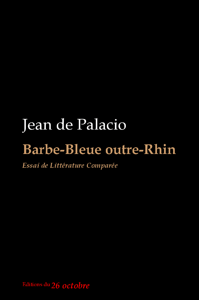 Jean de Palacio, Barbe-Bleue outre-Rhin. Essai de littérature comparée