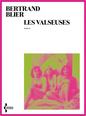 Bertrand Blier, Les valseuses