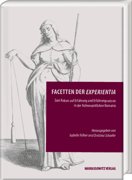 Isabelle Fellner, Christina Schaefer (dir.), Facetten der experientia. Zum Rekurs auf Erfahrung und Erfahrungswissen in der frühneuzeitlichen Romania
