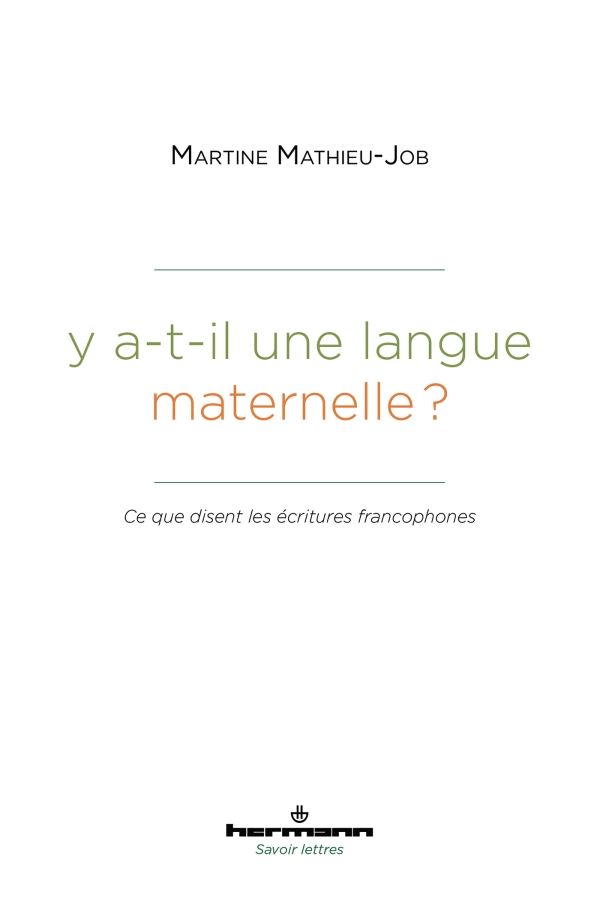 Martine Mathieu-Job, Y a-t-il une langue maternelle ? Ce que disent les écritures francophones