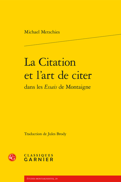 Michael Metschies, La Citation et l’art de citer dans les Essais de Montaigne, Jules Brody (trad.)