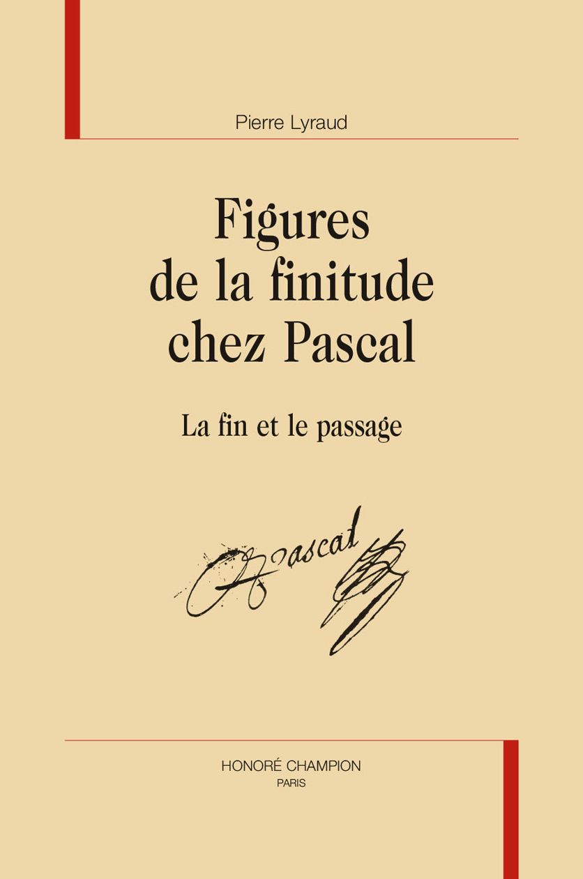 Pierre Lyraud, Figures de la finitude chez Pascal. La fin et le passage