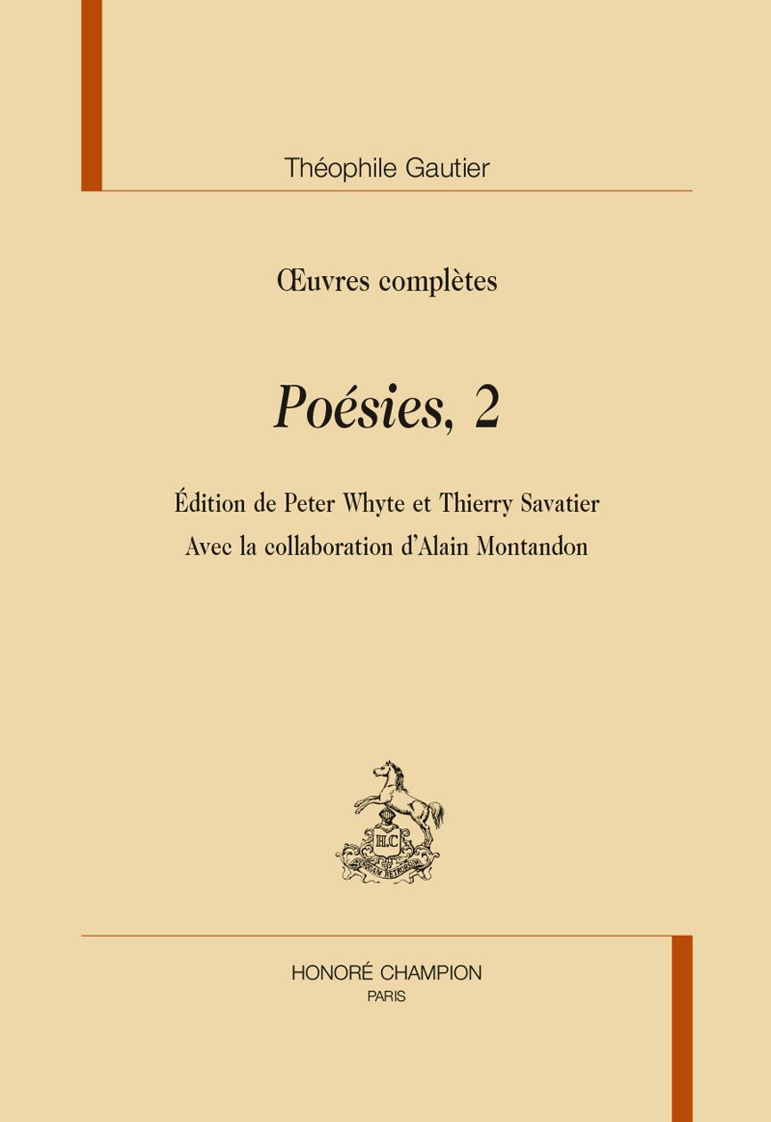 Théophile Gautier. Œuvres complètes. Poésies, 2. Édition de Peter Whyte et Thierry Savatier