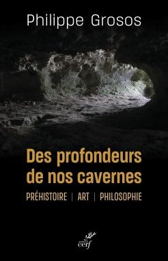 Philippe Grosos, Des profondeurs de nos cavernes