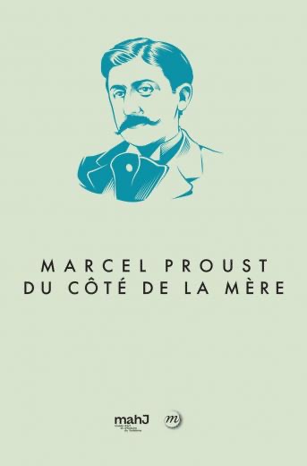 Marcel Proust. Du côté de la mère