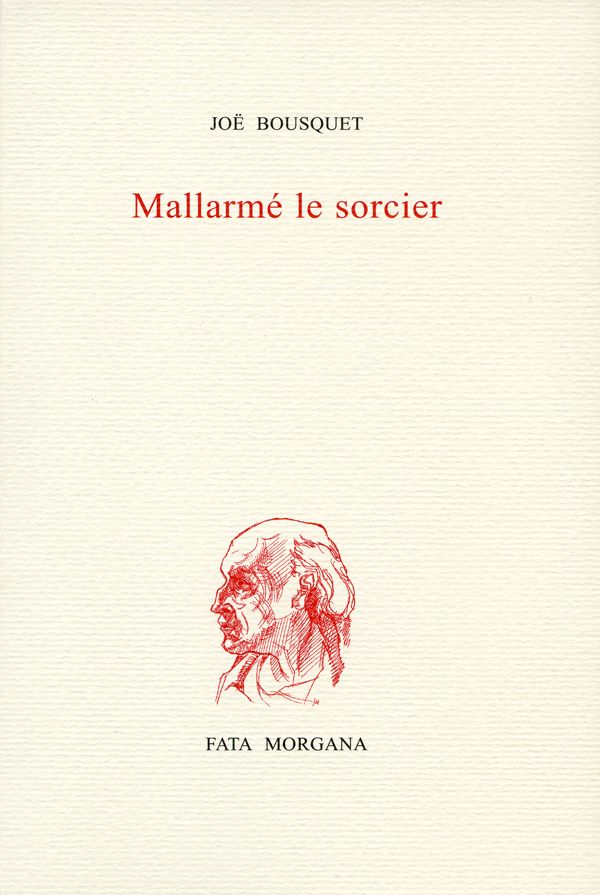 Joë Bousquet, Mallarmé le sorcier