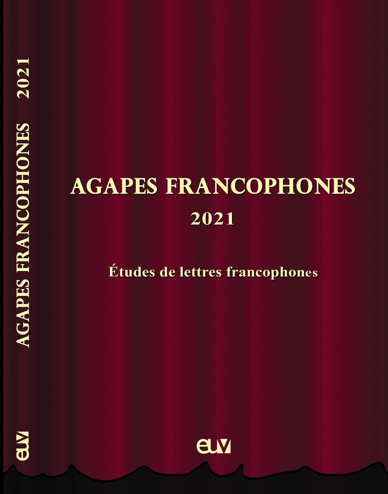 R. Malita, I. Marcu, V. Popovici, C. Tănase (dir.), Agapes Francophones 2021. Études de lettres francophones