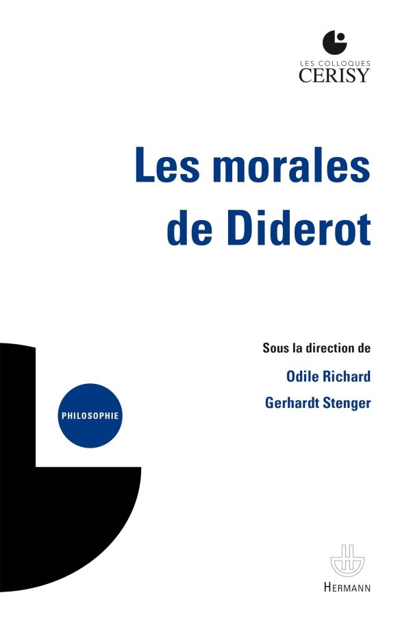 Odile Richard, Gerhardt Stenger (dir.), Les morales de Diderot (Colloque de Cerisy)