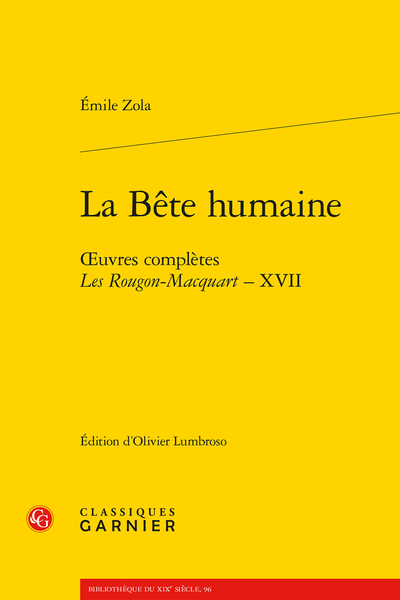 Émile Zola, La Bête humaine, dans Œuvres complètes. Les Rougon-Macquart, t. XVII (éd. Olivier Lumbroso)