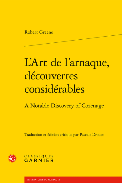 Robert Greene, L’Art de l’arnaque, découvertes considérables. A Notable Discovery of Cozenage (éd. et trad. Pascale Drouet)