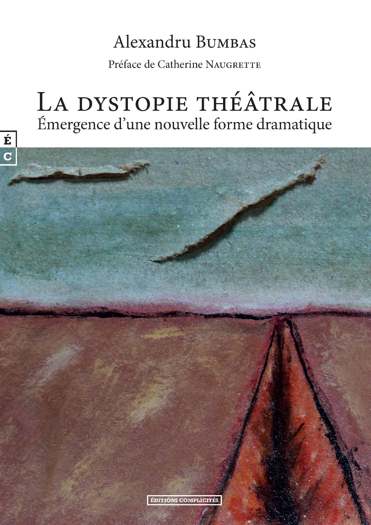 Alexandru Bumbas, La Dystopie théâtrale. Émergence d'une nouvelle forme dramatique